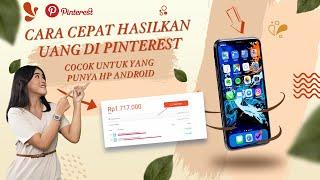 CARA CEPAT HASILKAN UANG DI PINTEREST - COCOK UNTUK YANG PUNYA HP