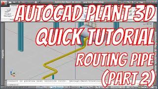 Tutorial 13 - Routing Pipe with AutoCAD Plant 3D (Part 2)