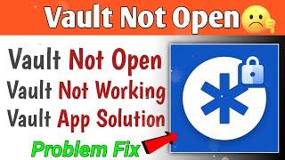 Vault App Not Open Problem Solved  | Vault Not Working | Vault App Solution | Vault App Problem Fix