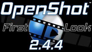 OpenShot 2.4.4 Released | First Look