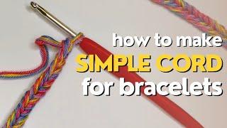 How to make a simple cord for bracelets | Jolly Lizard's Crochet Basics