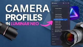 Luminar NEO: Camera Profiles (Complete Guide)
