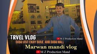 Dubai Visit Enjoy|Marwan Mandi Vlog|2024|​⁠@MZPRODUCTIONMAND