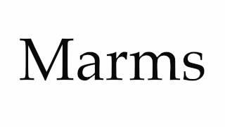 How to Pronounce Marms