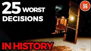 25 Worst Decisions In History