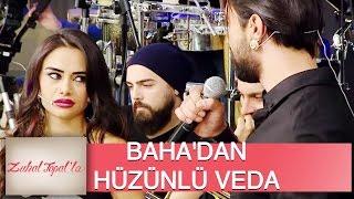 Zuhal Topal'la 33. Bölüm (HD) | Baha'dan Naz'a Hüzünlü Veda Şarkısı...