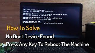 How to Fix No Boot Device Found - Press Any Key To Reboot The Machine Windows 10