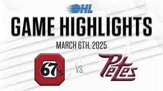 OHL Highlights: Ottawa 67's @ Peterborough Petes Mar. 6, 2025