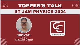 Topper's Talk | SHREYA VYAS | AIR 143 | IIT-JAM Physics 2024 | Career Endeavour