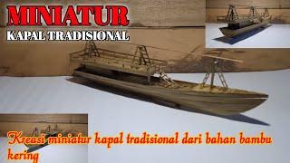 THE PROCESS OF MAKING TRADITIONAL MINIATURE SHIP # handicrafts # bamboo crafts @Abdul Lukman HM