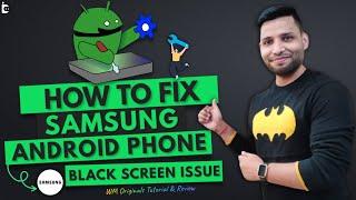 How to fix Samsung Phone Black Screen (2023) Fix Samsung Galaxy System Issues in Minutes