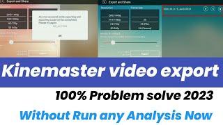 Kinemaster Video Export Problem Solve 2023 |an error occurred while exporting  kinemaster Fixed 100%