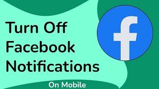 How To Turn Off Facebook Notifications On Android?