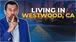 Is Westwood better than Beverly Hills or Brentwood? Living in Los Angeles