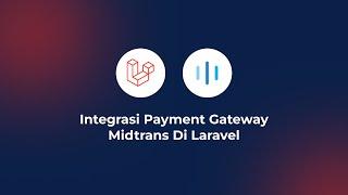Integrasi Payment Gateway Midtrans | Laravel 10