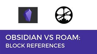 Obsidian vs. Roam: Block References -- Effective Remote Work