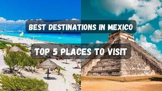 Top 5 Destinations in Mexico: A Countdown by Infinity Venture Vibes