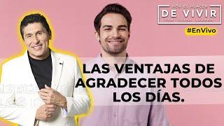 El poder del agradecimiento diario| Por el Placer de Vivir con César Lozano