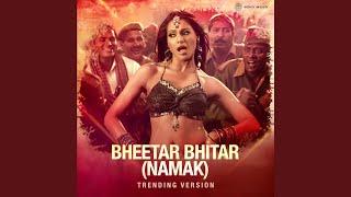 Bheetar Bhitar - Namak (Trending Version)