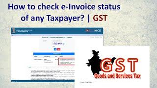 How to check e-Invoice status of any Taxpayer? | GST