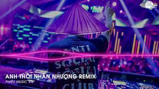 ANH THÔI NHÂN NHƯỢNG REMIX - ( KIỀU CHI COVER ) THẦM THƯƠNG TRỘM NHỚ REMIX - NHẠC TREND TIKTOK 2024