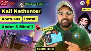 Install Kali Nethunter GUI on Any Android Phone under 5 Mins | 2024 Guide! Hindi | Non Root