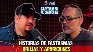 51 | Historias de fantasmas, brujas y apariciones  | Ft.@SINMIEDOOmarCrew