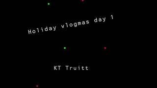 Holiday Vlogmas day 1