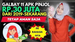 GALBAY 11 APK PINJOL 30 JUTA DARI 2019 SAMPAI SEKARANG AMAN, INI RAHASIANYA!