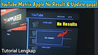 Cara Mengatasi YouTube NO RESULT Matrix apple