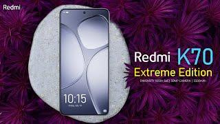 Redmi K70 Extreme Edition Price, Official Look, Design, Specifications, 24GB RAM, Camera, Features