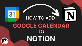 How to Add Google Calendar to Notion