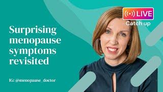 Surprising menopause symptoms revisited | Dr Louise Newson