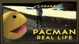 Pacman Real Life | ARAKRIS