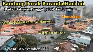 BANDUNG BERDUKA12-11-2024!! DETIK-DETIK BADAI DAHSYAT & BANJIR SAPU KOTA BANDUNG & KAB,BANDUNG