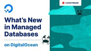 What's New In DigitalOcean Managed Databases | Tech Talk