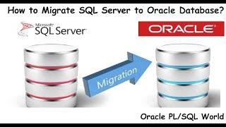 How to Migrate SQL Server Database to Oracle  using Oracle SQL Developer