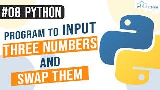 Python program to input three numbers and swap them | Python Programming in Hindi #08