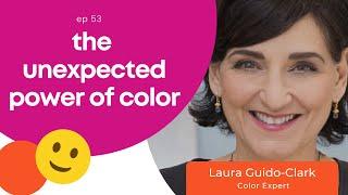 Ep 53 - How Color Serves Us - with Laura Guido-Clark