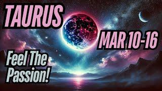  Taurus Weekly Tarot Reading | March 10-16 | Full Moon | Believe in Yourself & Feel the Passion!