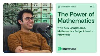 Alex Chudasama: Mathematics Subject Lead at Knowness | The Vault of Knowledge (EP. 11)