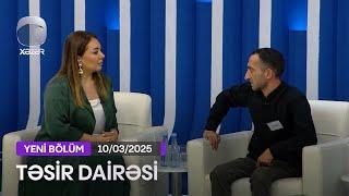 Təsir Dairəsi - 10.03.2025