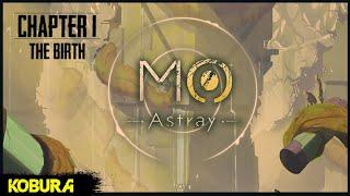 MO: Astray Chapter 1: The Birth