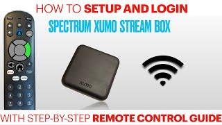 How To setup and login on Spectrum Xumo stream box - with guided step-by-step remote control visuals