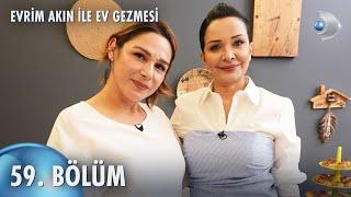 Evrim Akın ile Ev Gezmesi 59. Bölüm | Full Bölüm | Firdevs Güneş