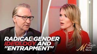 Bill Maher on Why Radical Gender Ideology Involving Kids is Like "Entrapment" in Our Culture Today