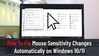 How To Fix Mouse Sensitivity Changes Automatically on Windows 10/11