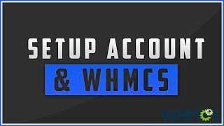 Reseller Hosting Tutorial: Setup Account & WHMCS