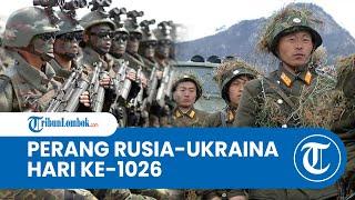 Hari ke-1026 Perang Rusia-Ukraina: Jumlah Pasukan Korea Utara Lawan Ukraina Meningkat di Kursk