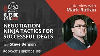 Negotiation Ninja Tactics for Successful Deals - Outside Sales Talk with Mark Raffan